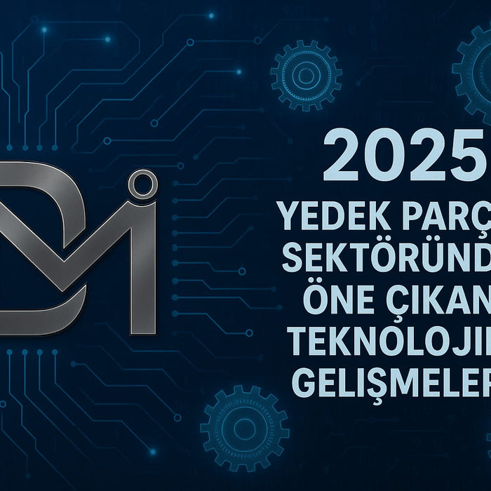 2025’te Yedek Parça Sektöründe Öne Çıkan Teknolojik Gelişmeler